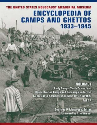 United States Holocaust Memorial Museum Encyclopedia of Camps and Ghettos, 1933-1945, Volume I