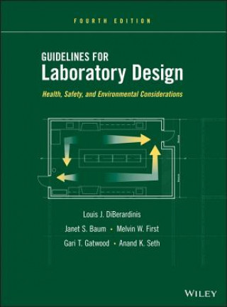 Guidelines for Laboratory Design - Health, Safety,  and Environmental Considerations, Fourth Edition