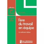 L'Ere Du Travail En Equipe [How to Solve the Mismanagement Crisis - French Edition]