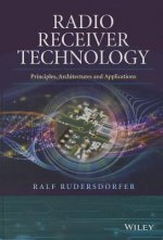 Radio Receiver Technology - Principles, Architectures and Applications
