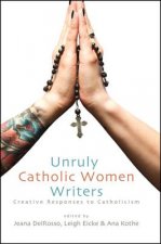 Unruly Catholic Women Writers
