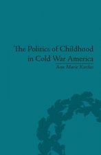 Politics of Childhood in Cold War America