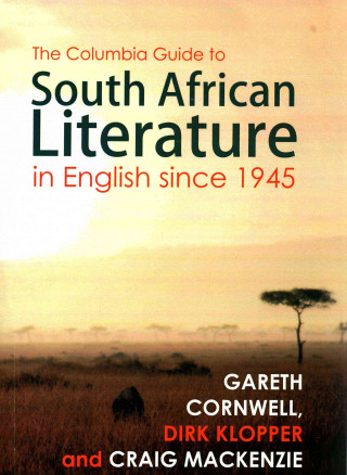 Columbia Guide To South African Literature In English Since 1945