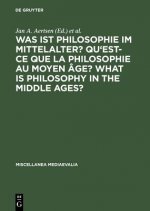 Was ist Philosophie im Mittelalter? Qu'est-ce que la philosophie au moyen age? What is Philosophy in the Middle Ages?