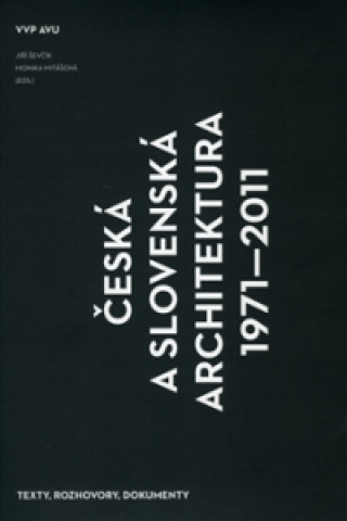 Česká a slovenská architektura 1971-2011
