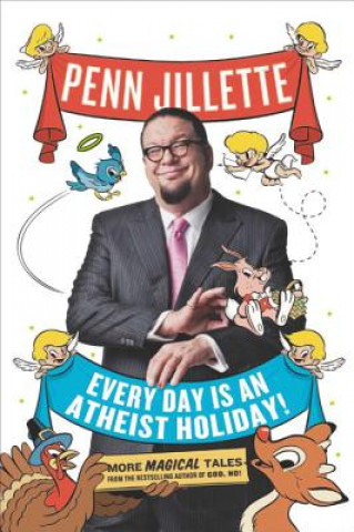 Every Day Is an Atheist Holiday!