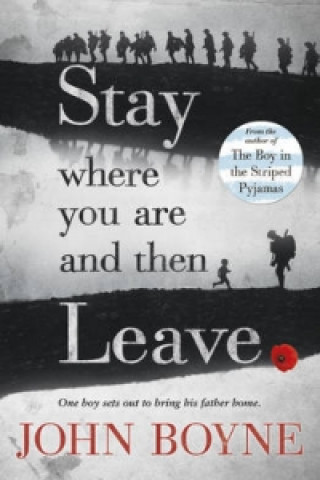 Stay Where You Are And Then Leave (John Boyne)(Brožovaná)