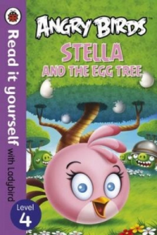 Angry Birds: Stella and the Egg Tree - Read it Yourself with