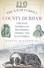 A-Z of Curious County Durham