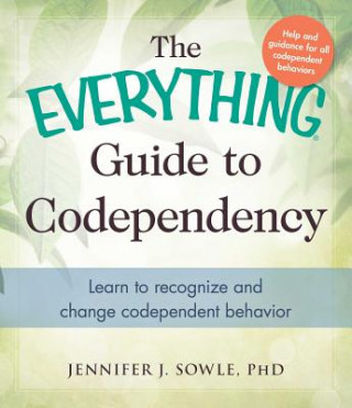 Everything Guide to Codependency