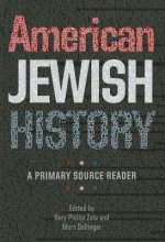 American Jewish History - A Primary Source Reader