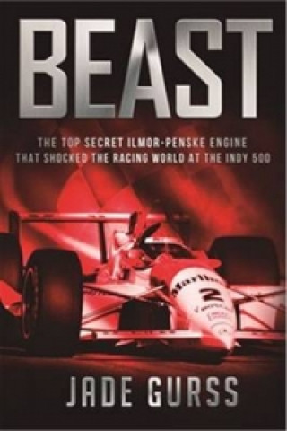 Beast: The Top Secret Illmor-Penske Race Car That Shocked th