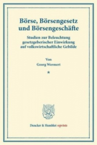 Börse, Börsengesetz und Börsengeschäfte.