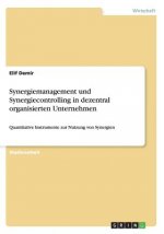 Synergiemanagement und Synergiecontrolling in dezentral organisierten Unternehmen