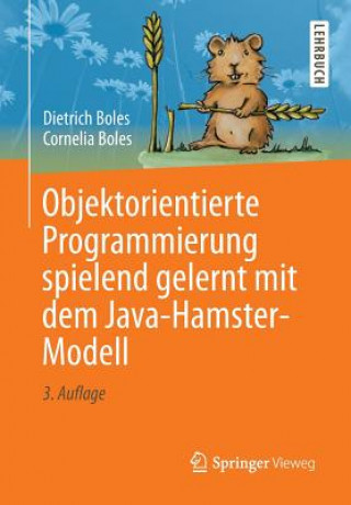 Objektorientierte Programmierung Spielend Gelernt Mit Dem Java-Hamster-Modell
