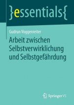 Arbeit zwischen Selbstverwirklichung und Selbstgefahrdung