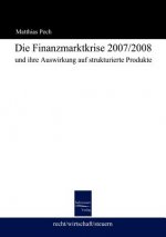 Finanzmarktkrise 2008 und ihre Auswirkung auf strukturierte Produkte