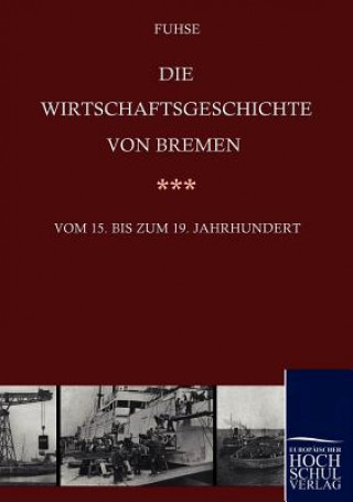 Wirtschaftsgeschichte von Bremen vom 15. bis ins 19. Jahrhundert