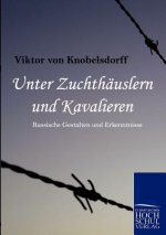 Unter Zuchthauslern Und Kavalieren