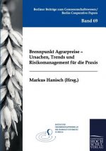 Brennpunkt Agrarpreise - Ursachen, Trends Und Risikomanagement Fur Die Praxis