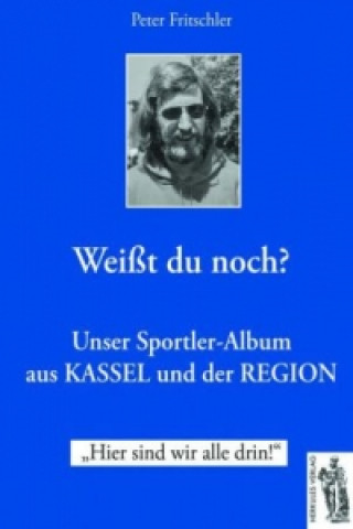 Weißt du noch? Unser Sportler-Album aus Kassel und der Region