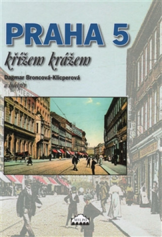 PRAHA 5 - KŘÍŽEM KRÁŽEM