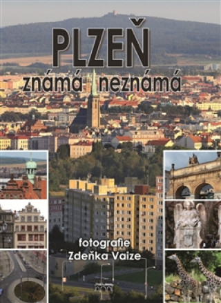 PLZEŇ ZNÁMÁ NEZNÁMÁ