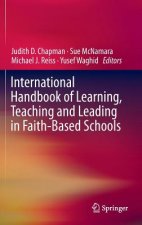 International Handbook of Learning, Teaching and Leading in Faith-Based Schools