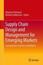 Supply Chain Design and Management for Emerging Markets