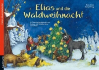 Elias und die Waldweihnacht. Ein Folien-Adventskalender zum Vorlesen und Gestalten eines Fensterbildes, m. 24 Beilage