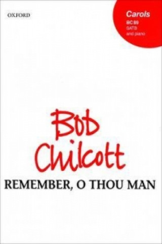 Remember, O thou man