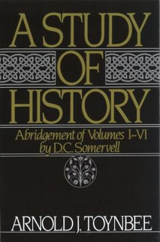 Study of History: Volume I: Abridgement of Volumes I-VI
