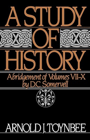 Study of History: Volume II: Abridgement of Volumes VII-X