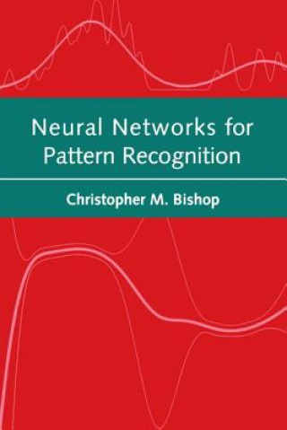 Neural Networks for Pattern Recognition (Christopher Bishop)(Brožovaná)