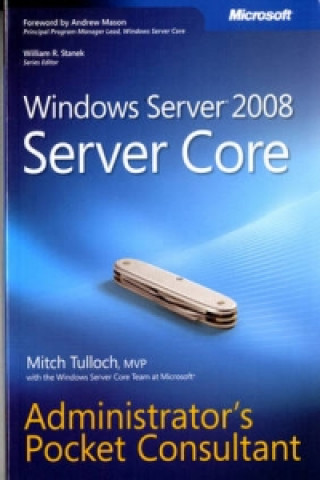 Windows Server 2008 Server Core Administrator's Pocket Consultant