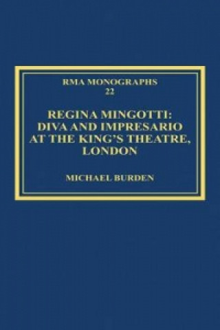 Regina Mingotti: Diva and Impresario at the King's Theatre, London