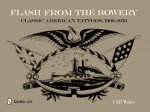Flash from the Bowery: Classic American Tatto, 1900-1950