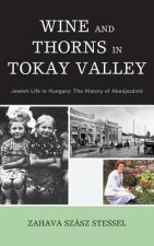 Wine and Thorns in Tokay Valley