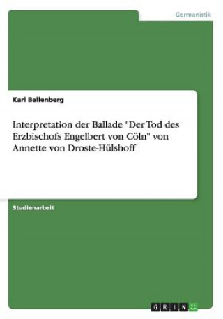 Interpretation der Ballade Der Tod des Erzbischofs Engelbert von Coeln von Annette von Droste-Hulshoff