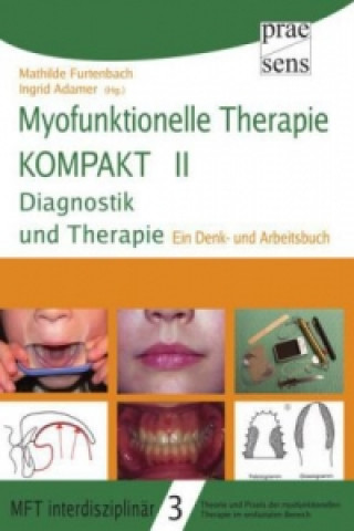 Myofunktionelle Therapie kompakt. Bd.2