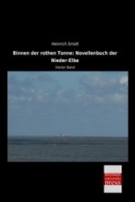 Binnen der rothen Tonne: Novellenbuch der Nieder-Elbe