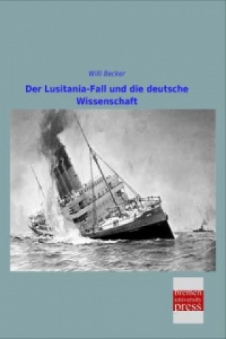 Der Lusitania-Fall und die deutsche Wissenschaft