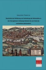 Geschichte der Einführung und Verbreitung der Reformation in den Herzogtümern Schleswig-Holstein bis zum Ende des sechzehnten Jahrhunderts