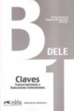 Preparación al DELE B1 - Claves. Transcripciones y soluciones comentadas.