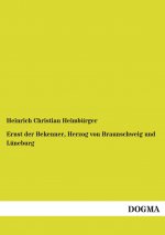 Ernst der Bekenner, Herzog von Braunschweig und Lüneburg