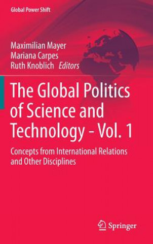 Global Politics of Science and Technology - Vol. 1