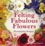 Felting Fabulous Flowers
