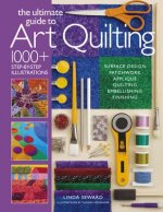 Ultimate Guide to Art Quilting