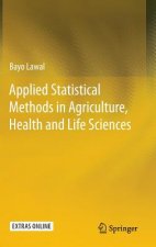 Applied Statistical Methods in Agriculture, Health and Life Sciences