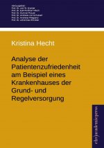 Analyse der Patientenzufriedenheit am Beispiel eines Krankenhauses der Grund- und Regelversorgung